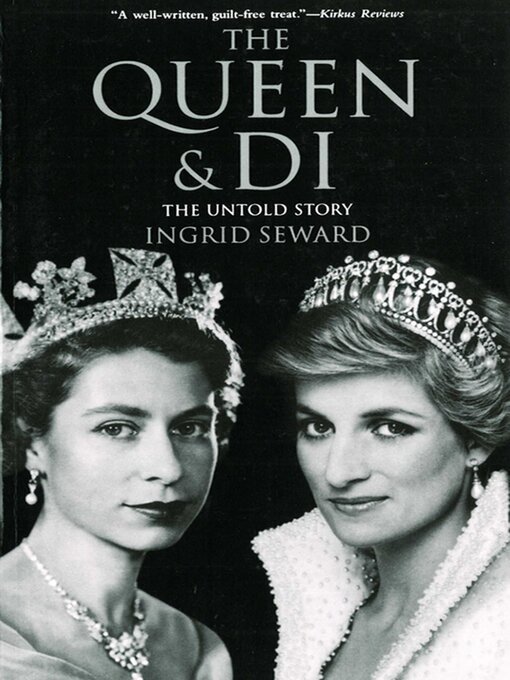 Title details for The Queen & Di: the Untold Story by Ingrid Seward - Available